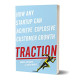 Traction: How Any Startup Can Achieve Explosive Customer Growth ''Gabriel Weinberg''